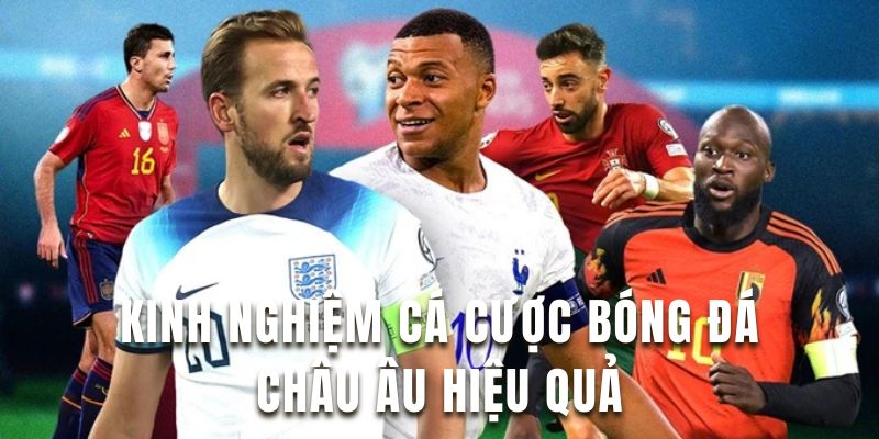 Kinh Nghiệm Cá Cược Bóng Đá Châu Âu Hiệu Quả Tại F168 7 Tham khảo kinh nghiệm cá cược cho người chơi mới