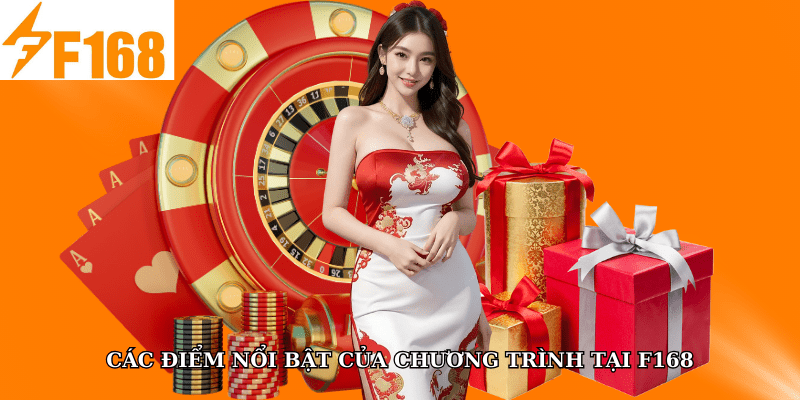 F168 Tặng Giftcode 20k Cho Lượt Đăng Nhập Đầu Ngày 6 Các điểm nổi bật của chương trình tại F168
